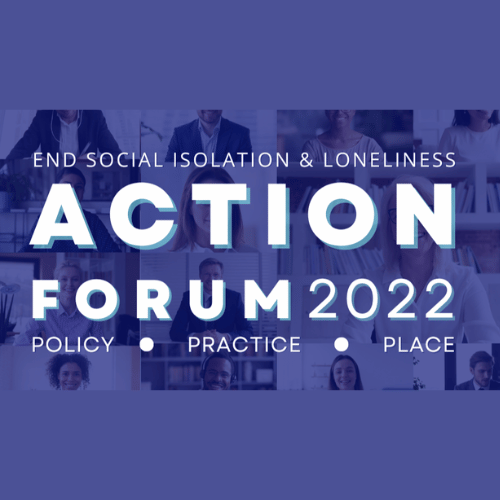 Image of text - End Social isolation and loneliness action forum 2022